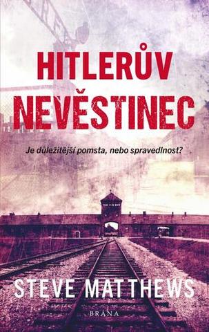 Kniha: Hitlerův nevěstinec - Je důležitější pomsta,nebo spravedlnost? - 1. vydanie - Steve Matthews