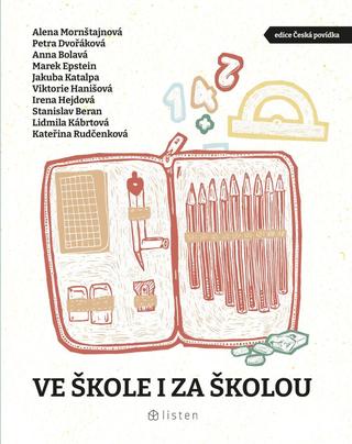 Kniha: Ve škole i za školou - 1. vydanie - Alena Mornštajnová; Hana Dvořáková; Anna Bolavá; Marek Epstein