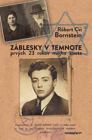 Kniha: Záblesky v temnote - Prvých 23 rokov môjho života - Róbert Cvi Bornstein