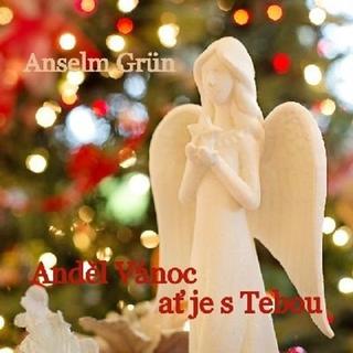Kniha: Anděl Vánoc ať je s tebou - 1. vydanie - Anselm Grün