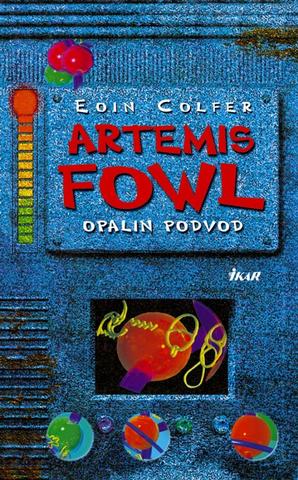 Kniha: Artemis Fowl - Opalin podvod - Artemis Fowl 4. diel - Eoin Colfer