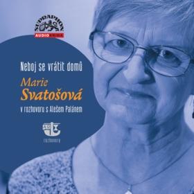 Médium CD: Neboj se vrátit domů - Marie Svatošová v rozhovoru s Alešem Palánem - Aleš Palán
