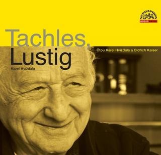MP3: Tachles, Lustig - Čtou Karel Hvížďala a Oldřich kaiser - Oldřich Kaiser; Karel Hvížďala