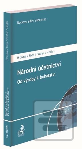 Kniha: Národní účetnictví Od výroby k bohatství - Od výroby k bohatství - Stanislava Hronová
