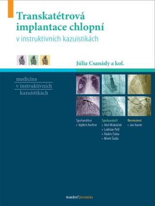 Kniha: Transkatétrová implantace chlopní v instruktivních kazuistikách - 1. vydanie - Júlia Csanády
