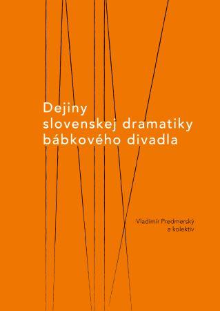 Kniha: Dejiny slovenskej dramatiky bábkového divadla - Vladimír Predmerský