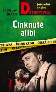 Kniha: Cinknuté alibi - 1. vydanie - Ladislav Beran