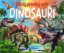 Kniha: Dinosauři Oživlý pravěký svět