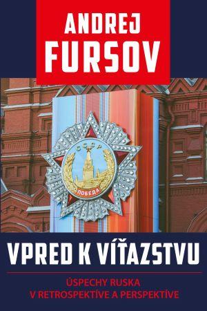 Kniha: Vpred k víťazstvu - Andrej Fursov