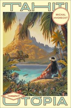 Kniha: Tahiti utópia - Utópia - Michal Hvorecký