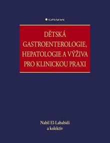 Kniha: Dětská gastroenterologie, hepatologie a výživa pro klinickou praxi - Nabil El-Lababidi