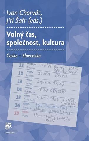 Kniha: Volný čas, společnost, kultura - Česko – Slovensko - Ivan Chorvát; Jiří Šafr