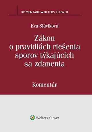 Kniha: Zákon o pravidlách riešenia sporov týkajúcich sa zdanenia - Eva Slavíková