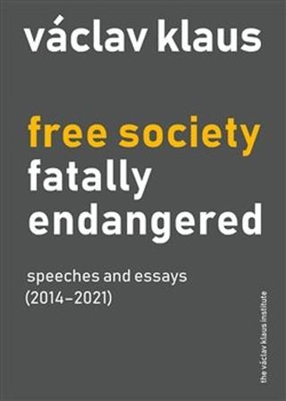 Kniha: Free Society Fatally Endangered - Václav Klaus