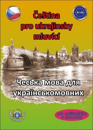 Kniha: Čeština pro ukrajinsky mluvící - Pro začátečníky a samouky - 1. vydanie - Štěpánka Pařízková