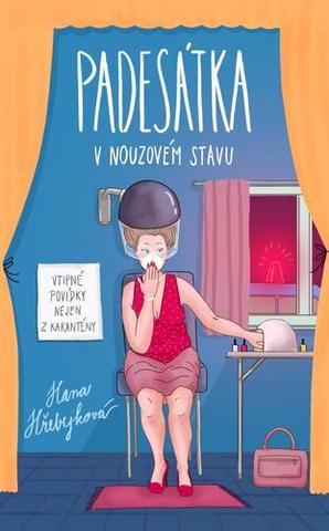 Kniha: Padesátka v nouzovém stavu - Vtipné povídky nejen z karantény - 1. vydanie - Hana Hřebejková