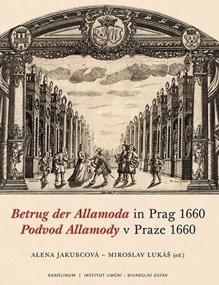 Kniha: Podvod Allamody v Praze 1660 / Betrug der Allamoda in Prag 1660 - Alena Jakubcová