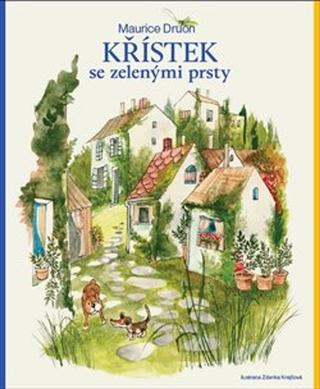 Kniha: Křístek se zelenými prsty - Maurice Druon