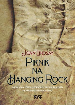 Kniha: Piknik na Hanging Rock - Světoznámý román o záhadném zmizení studentek viktoriánské internátní školy - 1. vydanie - Joan Lindsay