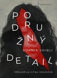 Kniha: Podružný detail - Adania Shibli