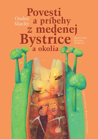 Kniha: Povesti a príbehy z medenej Bystrice - 1. vydanie - Ondrej Sliacky