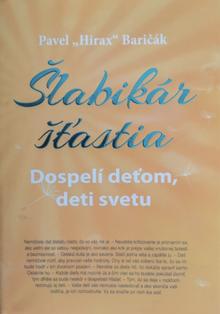 Kniha: Šlabikár šťastia 3 (pevná väzba) - Dospelí deťom, deti svetu - Pavel Hirax Baričák