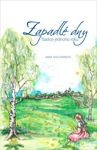 Kniha: Zapadlé dny - Tradice jednoho roku - Anna Malchárková