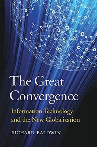 Kniha: Great Convergence: Information Technology and the New Globalization - Richard Baldwin