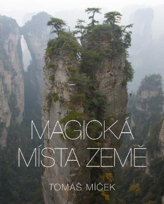 Kniha: Magická místa Země - 1. vydanie - Tomáš Míček