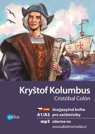 Kniha: Kryštof Kolumbus A1/A2 - dvojjazyčná kniha pro začátečníky - 2. vydanie - Eliška Jirásková