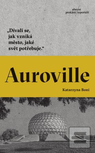 Kniha: Auroville - 1. vydanie - Katarzyna Boni