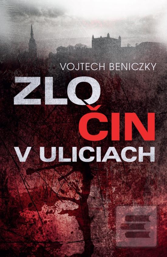 Kniha: Zločin v uliciach - 1. vydanie - Vojtech Beniczky