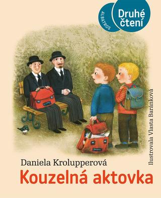 Kniha: Kouzelná aktovka - 3. vydanie - Daniela Krolupperová, Vlasta Baránková