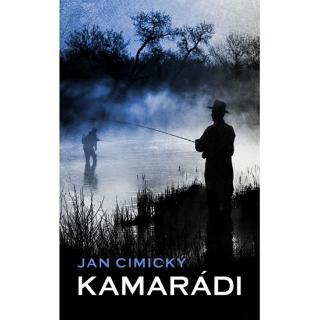 Kniha: Kamarádi - 1. vydanie - Jan Cimický