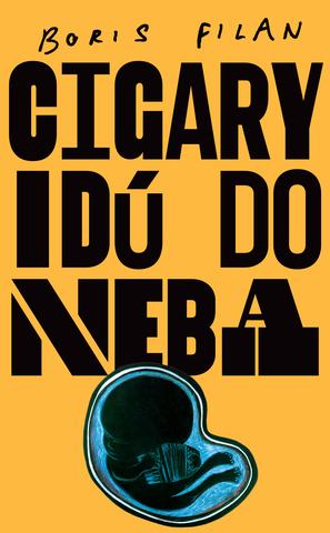 Kniha: Cigary idú do neba (Van Goghovo ucho, Dole vodou) - 1. vydanie - Boris Filan