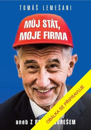 Kniha: Můj stát, moje firma aneb Z Babiše Burešem - 1. vydanie - Tomáš Lemešani