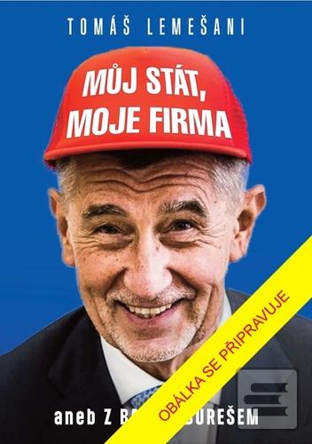 Kniha: Můj stát, moje firma aneb Z Babiše Burešem - 1. vydanie - Tomáš Lemešani