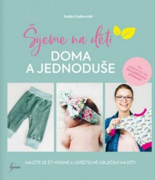 Kniha: Šijeme na děti doma a jednoduše - doma a jednoduše - 1. vydanie - Katja Czajkowski