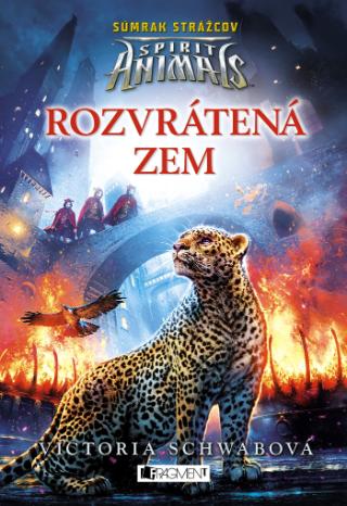 Kniha: Spirit Animals Súmrak strážcov Rozvrátená zem - Spirit Animals Súmrak strážcov 2 - 1. vydanie - Victoria Schwab