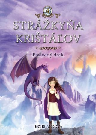 Kniha: Strážkyňa krištáľov: Posledný drak - Strážkyňa kryštálov 4 - 1. vydanie - Jess Blacková