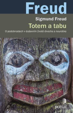 Kniha: Totem a tabu - O podobnostech v duševním životě divocha a neurotika - Sigmund Freud