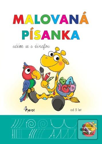 Kniha: Malovaná písanka - Učíme se s žirafou - 1. vydanie - Petra Řezníčková