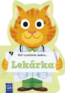 Kniha: Keď vyrastiem, budem...Lekárka