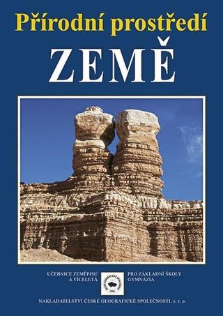 Kniha: Přírodní prostředí Země - Učebnice zeměpisu pro základní školy a víceletá gymnázia - Pavel Červinka; Václav Tampír