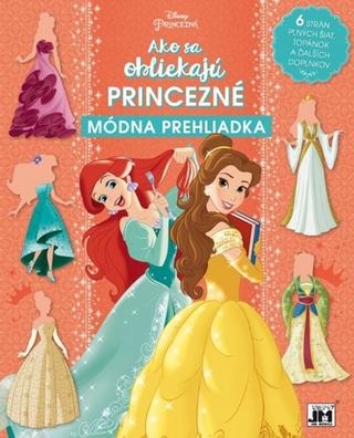 Kniha: Ako sa obliekajú princezné Módna prehliadka - 1. vydanie - Walt Disney