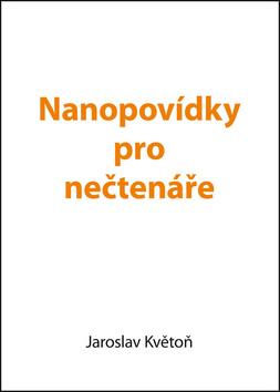 Kniha: Nanopovídky pro nečtenáře - Jaroslav Květoň