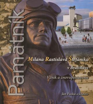 Kniha: Pamätník Milana Rastislava Štefánika v Bratislave