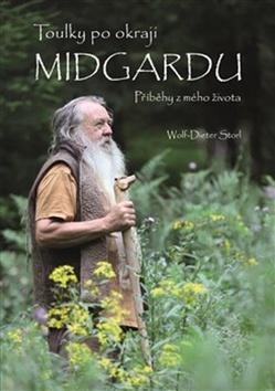 Kniha: Toulky po okraji Midgardu - Příběhy z mého života - Wolf-Dieter Storl