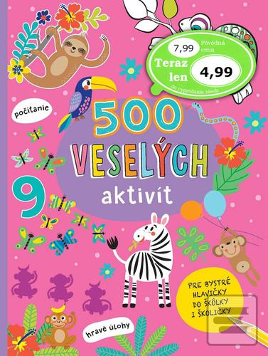 Kniha: 500 veselých aktivít - Pre bystré hlavičky do škôlky i školičky