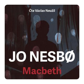 Médium CD: Macbeth - 2 CDmp3 (Čte Václav Neužil) - 2 CDmp3, čte Václav Neužil - 1. vydanie - Jo Nesbo